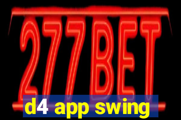 d4 app swing